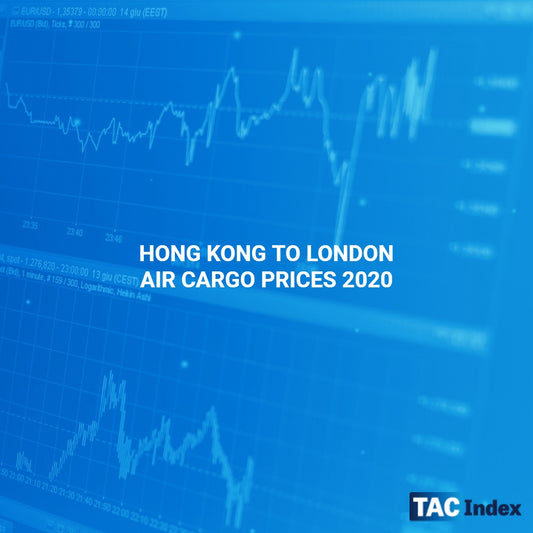 HONG KONG TO LONDON AIR CARGO PRICES 2020