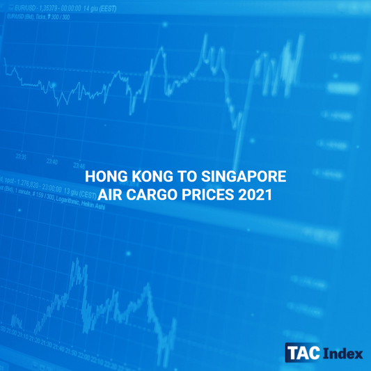 HONG KONG TO SINGAPORE AIR CARGO PRICES 2021