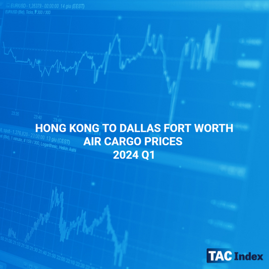 HONG KONG TO DALLAS FORTH WORTH AIR CARGO PRICES 2024 Q1