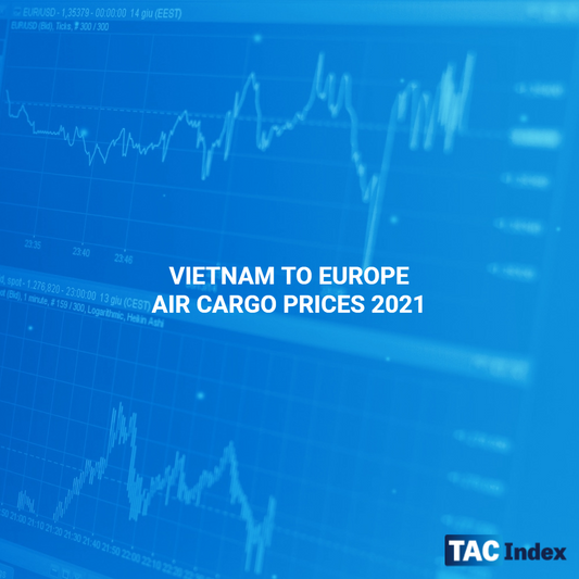 VIETNAM TO EUROPE AIR CARGO PRICES 2021